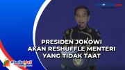 Presiden Jokowi akan Reshuffle Menteri yang Tidak Taat