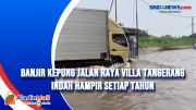 Banjir Kepung Jalan Raya Villa Tangerang Indah Hampir Setiap Tahun