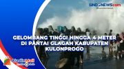 Gelombang Tinggi hingga 4 Meter di Pantai Glagah Kabupaten Kulonprogo
