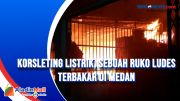 Korsleting Listrik, Sebuah Ruko Ludes Terbakar di Medan