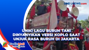 Unik! Lagu Buruh Tani Dinyanyikan Versi Koplo saat Unjuk Rasa Buruh di Jakarta