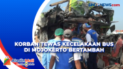Korban Tewas Kecelakaan Bus di Mojokerto Bertambah