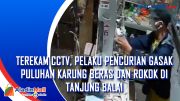 Terekam CCTV, Pelaku Pencurian Gasak Puluhan Karung Beras dan Rokok di Tanjung Balai