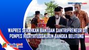 Wapres Serahkan Bantuan Santripreneur di Ponpes Hidayatussalikin Bangka Belitung