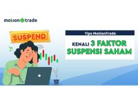 Tips MotionTrade: Kenali 3 Faktor Suspensi Saham