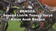 Bangga, Sepeda Listrik Tenaga Surya Karya Anak Bangsa