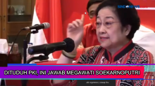 Dituduh PKI, Ini Jawaban Megawati Soekarnoputri