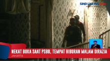 Nekat Buka saat PSBB, Tempat Hiburan Malam di Jakarta Dirazia