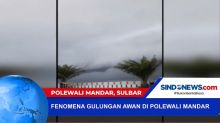 Fenomena Gulungan Awan di Polewali Mandar, Sulawesi Barat