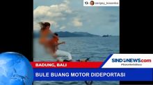 Bule Dideportasi Usai Buang Motor ke Laut di Badung, Bali