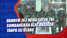 Danrem 163 Wira Satya TNI Sumbangkan Alat Oksigen Tanpa Isi Ulang