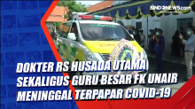 Dokter RS Husada Utama Sekaligus Guru Besar FK Unair Meninggal Terpapar Covid-19