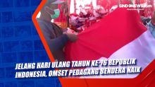 Jelang Hari Ulang Tahun Ke-76 Republik Indonesia, Omset Pedagang Bendera Naik
