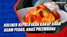 Kepala Ikan Kakap Kuah Asam Pedas, Kuliner Khas Palembang