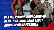 Pantau Penanganan Covid-19 di Daerah, Moeldoko Sebut Akan Lapor ke Presiden