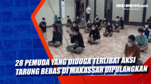 28 Pemuda yang Diduga Terlibat Aksi Tarung Bebas di Makassar Dipulangkan