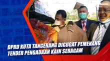 DPRD Kota Tangerang Digugat Pemenang Tender Pengadaan Kain Seragam
