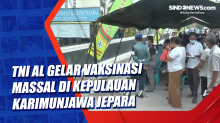 TNI AL Gelar Vaksinasi Massal di Kepulauan Karimunjawa Jepara