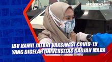 Ibu Hamil Jalani Vaksinasi Covid-19 yang Digelar Universitas Gadjah Mada