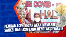 Pemkab Aceh Besar Akan Memberi Sanksi Bagi ASN yang Menolak Divaksin