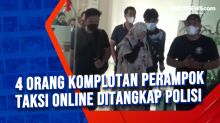 4 Orang Komplotan Perampok Taksi Online Ditangkap Polisi