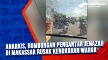 Anarkis, Rombongan Pengantar Jenazah di Makassar Rusak Kendaraan Warga