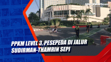 PPKM Level 3, Pesepeda di Jalur Sudirman-Thamrin Sepi