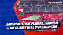 Raih Medali Emas Perdana, Indonesia Cetak Sejarah Baru di Paralimpiade