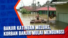 Banjir Katingan Meluas, Korban Banjir Mulai Mengungsi