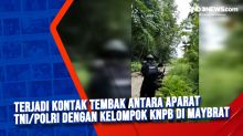 Terjadi Kontak Tembak Antara Aparat TNI/Polri Dengan Kelompok KNPB di Maybrat