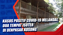 Kasus Positif Covid-19 Melandai, Dua Tempat Isoter di Denpasar Kosong