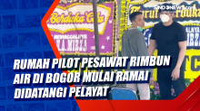 Rumah Pilot Pesawat Rimbun Air di Bogor Mulai Ramai Didatangi Pelayat
