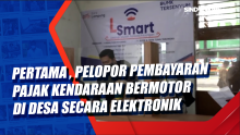 Pertama di Indonesia, Pelopor Pembayaran Pajak Kendaraan Bermotor di Desa Secara Elektronik