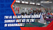TNI AL Gelar Donor Darah Sambut HUT ke-76 TNI di Koarmada I