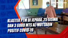 Klaster PTM di Jepara, 25 Siswa dan 3 Guru MTS Al-Muttaqin Positif Covid-19
