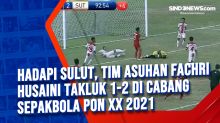Hadapi Sulut, Tim Asuhan Fachri Husaini Takluk 1-2 di Cabang Sepak Bola PON XX 2021