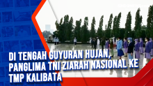 Di Tengah Guyuran Hujan, Panglima TNI Ziarah Nasional ke TMP Kalibata