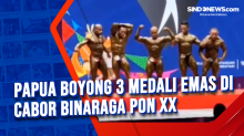 Papua Boyong 3 Medali Emas di Cabor Binaraga PON XX
