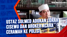 Ustaz Solmed Adukan Lurah Cisewu dan Broker Acara Ceramah ke Polisi
