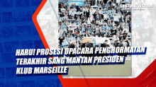 Haru! Prosesi Upacara Penghormatan Terakhir Sang Mantan Presiden Klub Marseille