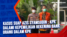 Kasus Suap Azis Syamsudin : KPK Dalami Kepemilikan Rekening Bank Orang Dalam KPK