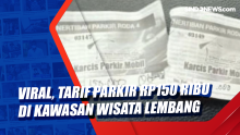 Viral, Tarif Parkir Rp150 Ribu di Kawasan Wisata Lembang