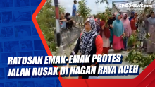 Ratusan Emak-emak Protes Jalan Rusak di Nagan Raya Aceh