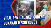 Viral Penjual Nasi Goreng Gunakan Mesin Robot