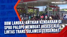 BBM Langka, Antrian Kendaraan di SPBU Palopo Membuat Akses Lalu Lintas Trans Sulawesi Tersendat