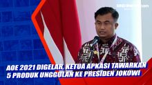 AOE 2021 Digelar, Ketua APKASI Tawarkan 5 Produk Unggulan ke Presiden Jokowi