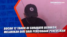 Bocah 12 Tahun di Surabaya Berhasil Melarikan Diri dari Percobaan Penculikan