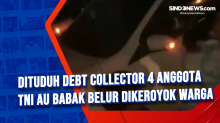 Dituduh Debt Collector 4 Anggota TNI AU Babak Belur Dikeroyok Warga