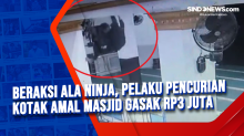 Beraksi Ala Ninja, Pelaku Pencurian Kotak Amal Masjid Gasak Rp3 Juta