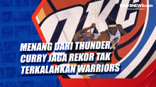 Menang dari Thunder, Curry Jaga Rekor Tak Terkalahkan Warriors